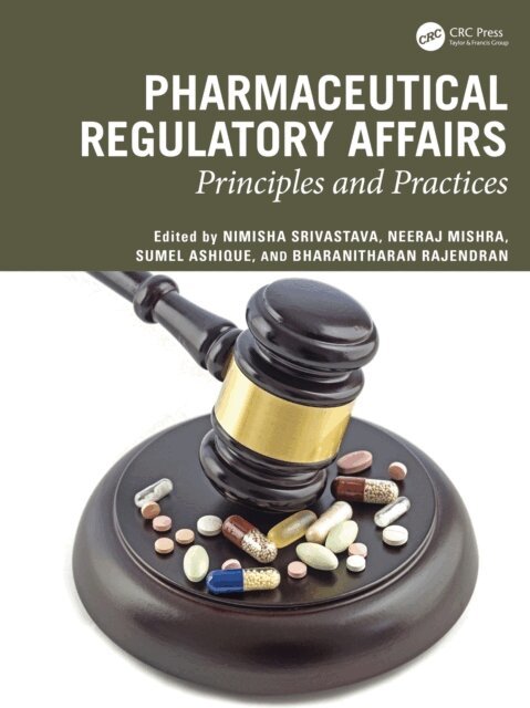 Bharanitharan Rajendran, Sumel Ashique, Neeraj Mishra, Nimisha Srivastava - Pharmaceutical Regulatory Affairs, E-bok