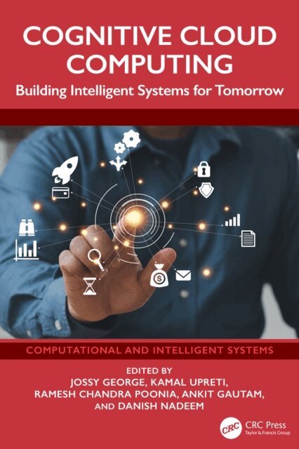 Danish Nadeem, Ankit Gautam, Ramesh Chandra Poonia, Kamal Upreti, Jossy George - Cognitive Cloud Computing, E-bok