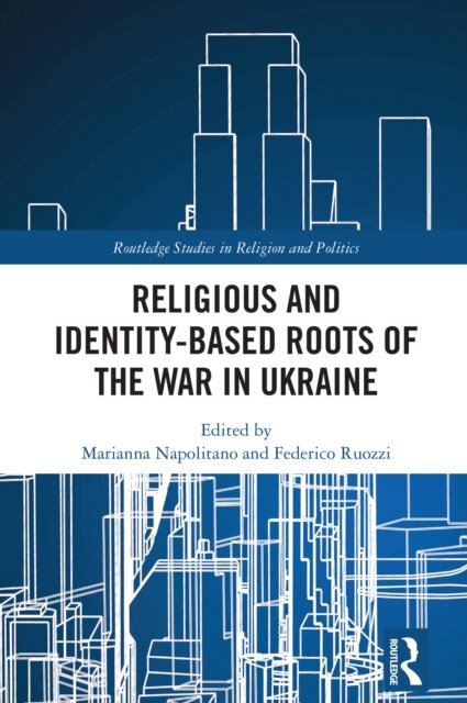 Federico Ruozzi, Marianna Napolitano - Religious and Identity-Based Roots of the War in Ukraine, E-bok