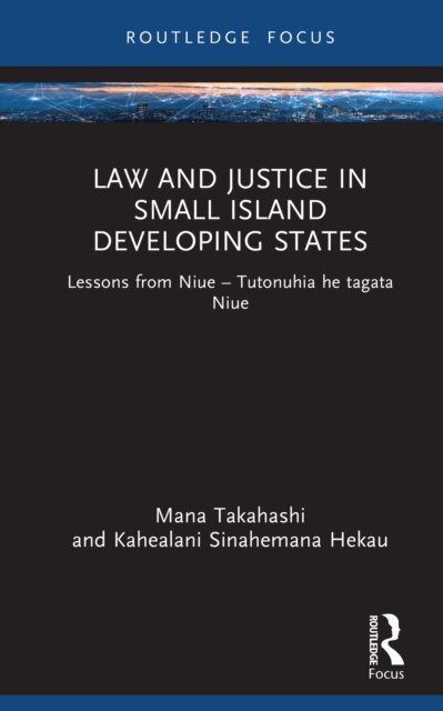 Kahealani Sinahemana Hekau, Mana Takahashi - Law and Justice in Small Island Developing States, E-bok