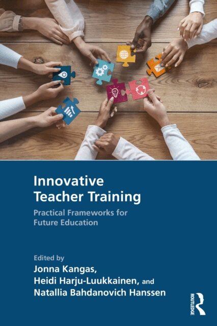 Natallia Bahdanovich Hanssen, Heidi Harju-Luukkainen, Jonna Kangas - Innovative Teacher Training, E-bok