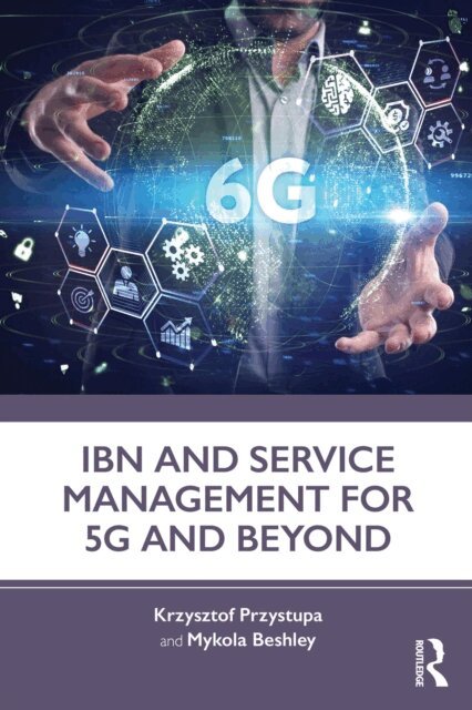 Mykola Beshley, Krzysztof Przystupa - IBN and Service Management for 5G and Beyond, E-bok