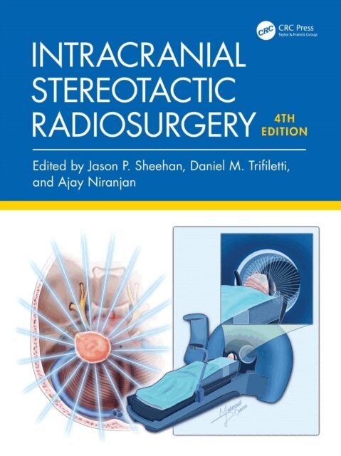 Ajay Niranjan, Daniel M. Trifiletti, Jason P. Sheehan - Intracranial Stereotactic Radiosurgery, E-bok