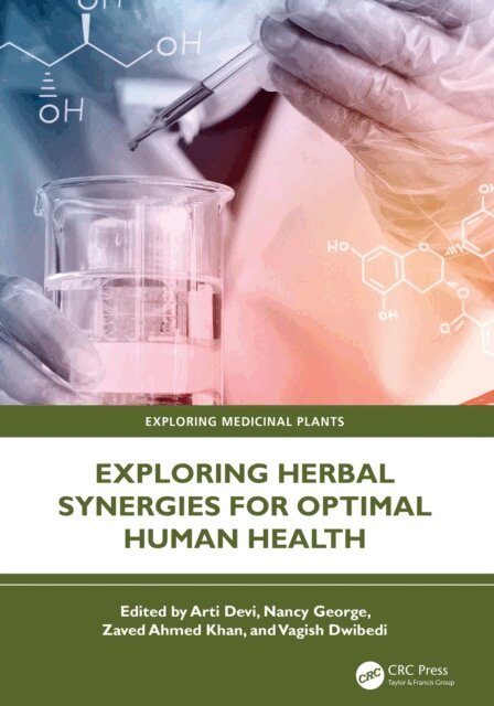 Vagish Dwibedi, Zaved Ahmed Khan, Nancy George, Arti Devi - Exploring Herbal Synergies for Optimal Human Health, E-bok