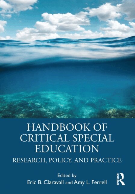 Amy L. Ferrell, Eric B. Claravall - Handbook of Critical Special Education, E-bok