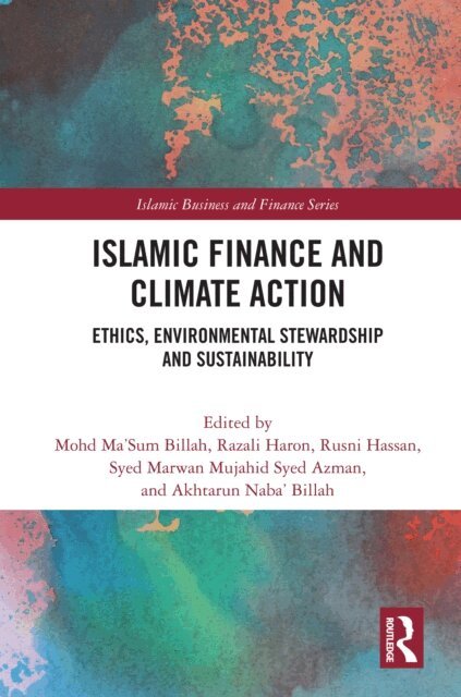Akhtarun Naba' Billah, Syed Marwan Mujahid Syed Azman, Rusni Hassan, Razali Haron, Mohd Ma'Sum Billah - Islamic Finance and Climate Action, E-bok