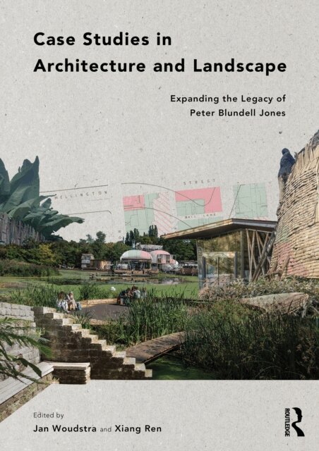 Xiang Ren, Jan Woudstra - Case Studies in Architecture and Landscape, E-bok