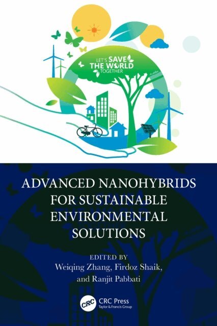 Ranjit Pabbati, Firdoz Shaik, Weiqing Zhang - Advanced Nanohybrids for Sustainable Environmental Solutions, E-bok