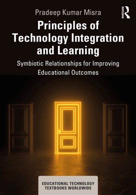 Pradeep Kumar Misra - Principles of Technology Integration and Learning, E-bok