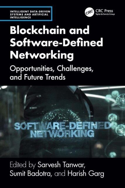 Harish Garg, Sumit Badotra, Sarvesh Tanwar - Blockchain and Software Defined Networking, E-bok