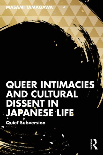 Masami Tamagawa - Queer Intimacies and Cultural Dissent in Japanese Life, E-bok