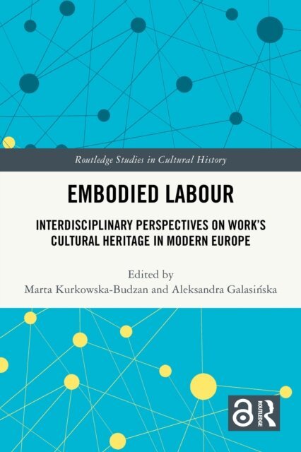 Aleksandra Galasinska, Marta Kurkowska-Budzan - Embodied Labour, E-bok