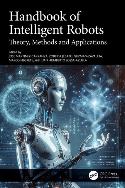 Humberto Sossa-Azuela, Marco Antonio Negrete-Villanueva, Zobeida Jezabel Guzman-Zavaleta, Jose Martinez-Carranza - Handbook of Intelligent Robots, E-bok