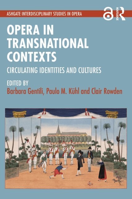 Clair Rowden, Paulo M. Kuhl, Barbara Gentili - Opera in Transnational Contexts, E-bok