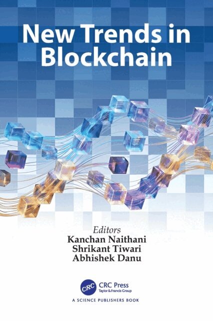 Abhishek Danu, Shrikant Tiwari, Kanchan Naithani - New Trends in Blockchain, E-bok