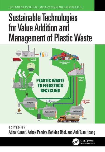 Anh Tuan Hoang, Rohidas Bhoi, Ashok Pandey, Abha Kumari - Sustainable Technologies for Value Addition and Management of Plastic Waste, E-bok