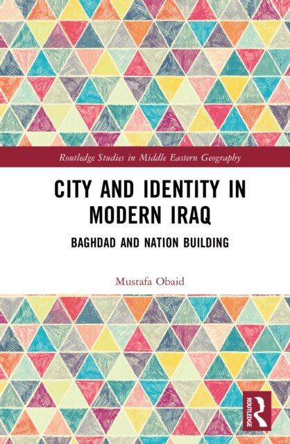 Mustafa Obaid - City and Identity in Modern Iraq, E-bok