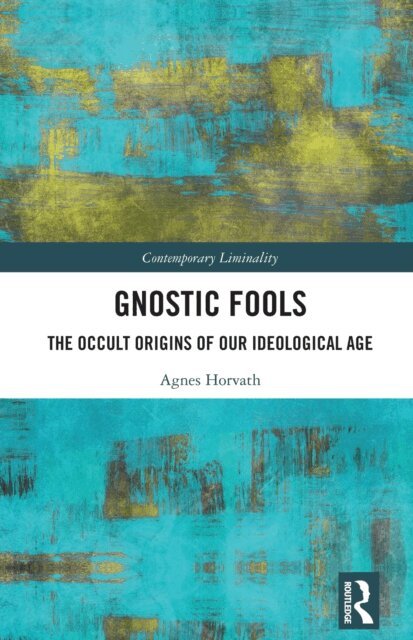 Agnes Horvath - Gnostic Fools, E-bok