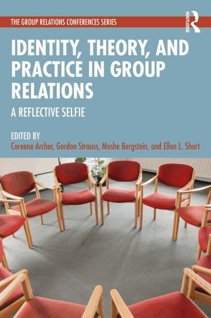 Ellen L. Short, Moshe Bergstein, Gordon Strauss, Coreene Archer - Identity, Theory, and Practice in Group Relations, E-bok