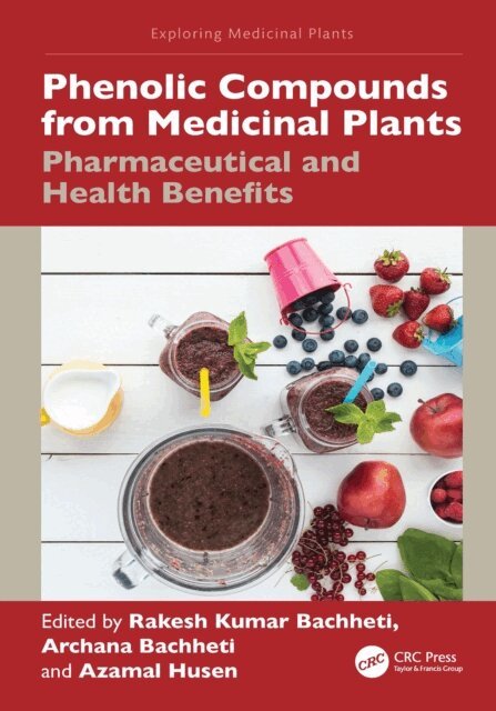 Azamal Husen, Archana Bachheti, Rakesh Kumar Bachheti - Phenolic Compounds from Medicinal Plants, E-bok