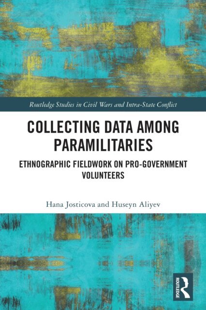 Huseyn Aliyev, Hana Josticova - Collecting Data among Paramilitaries, E-bok