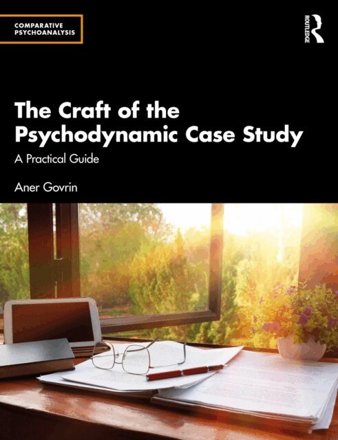 Aner Govrin - Craft of the Psychodynamic Case Study, E-bok