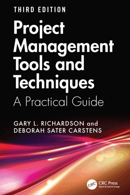 Deborah Sater Carstens, Gary L. Richardson - Project Management Tools and Techniques, E-bok