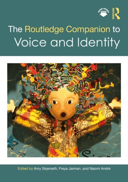 Naomi Andre, Freya Jarman, Amy Skjerseth - Routledge Companion to Voice and Identity, E-bok