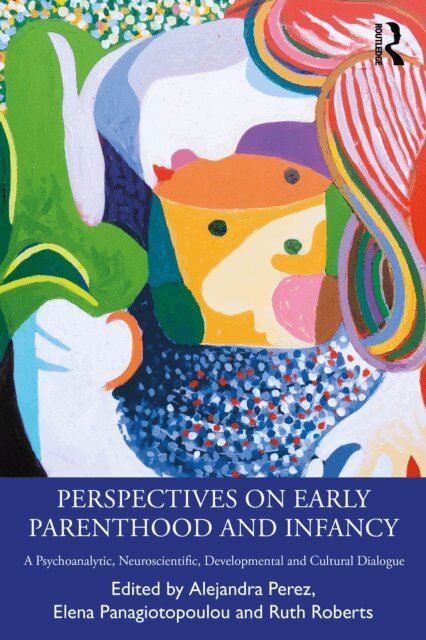 Ruth Roberts, Elena Panagiotopoulou, Alejandra Perez - Perspectives on Early Parenthood and Infancy, E-bok