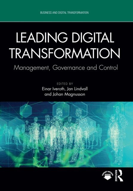 Johan Magnusson, Jan Lindvall, Einar Iveroth - Leading Digital Transformation, E-bok