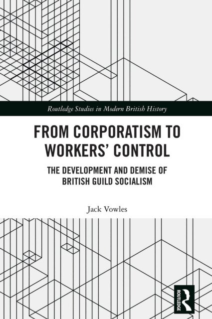Jack Vowles - From Corporatism to Workers' Control, E-bok