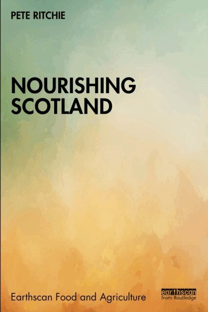 Pete Ritchie - Nourishing Scotland, E-bok