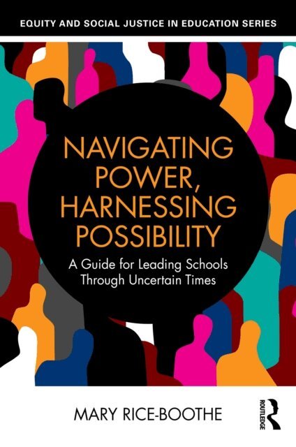 Mary Rice-Boothe - Navigating Power, Harnessing Possibility, E-bok