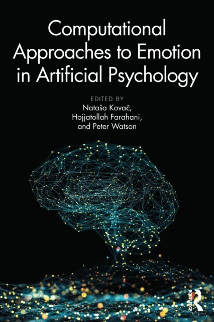 Peter Watson, Hojjatollah Farahani, Natasa Kovac - Computational Approaches to Emotion in Artificial Psychology, E-bok. Tillgänglighet: Lägg i varukorg