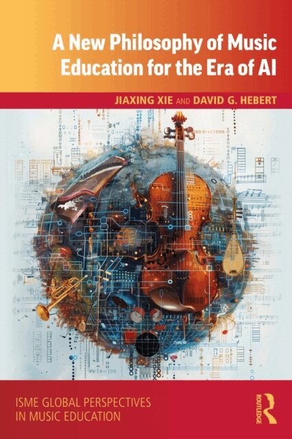 David G. Hebert, Jiaxing Xie - New Philosophy of Music Education for the Era of AI, E-bok
