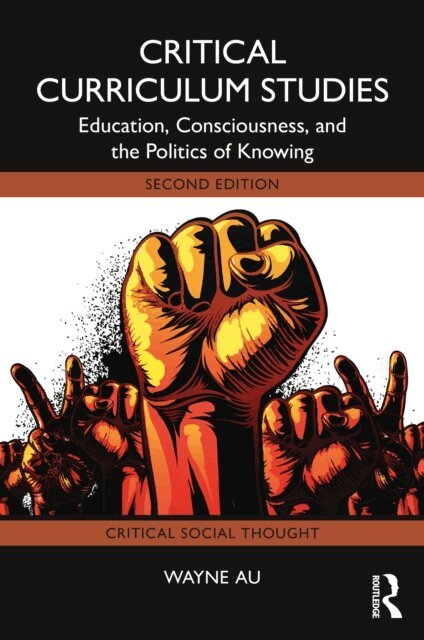 Wayne Au - Critical Curriculum Studies, E-bok