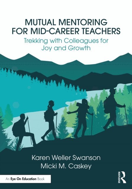 Micki M. Caskey, Karen Weller Swanson - Mutual Mentoring for Mid-Career Teachers, E-bok