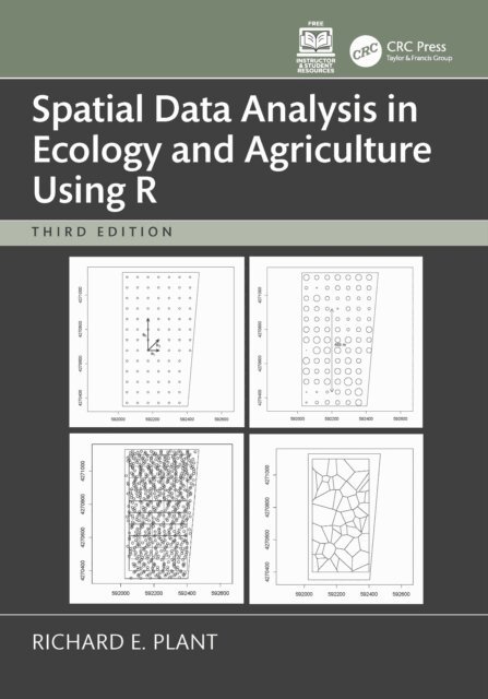 Richard E. Plant - Spatial Data Analysis in Ecology and Agriculture Using R, E-bok