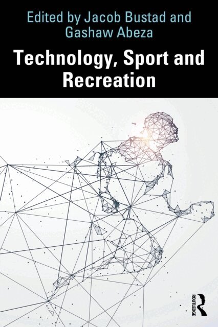 Gashaw Abeza, Jacob Bustad - Technology, Sport and Recreation, E-bok