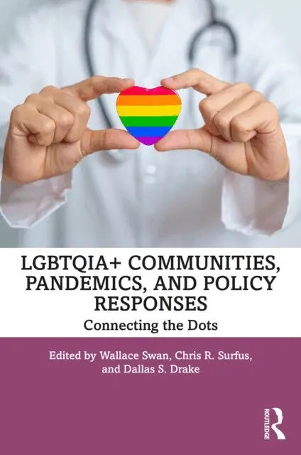 Dallas S. Drake, Chris R. Surfus, Wallace Swan - LGBTQIA+ Communities, Pandemics, and Policy Responses, E-bok. Tillgänglighet: Lägg i varukorg