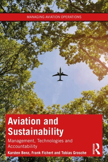 Tobias Grosche, Frank Fichert, Karsten Benz - Aviation and Sustainability, E-bok