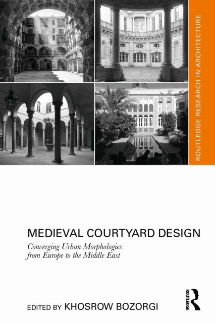 Khosrow Bozorgi - Medieval Courtyard Design, E-bok