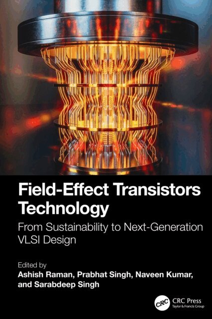 Sarabdeep Singh, Naveen Kumar, Prabhat Singh, Ashish Raman - Field-Effect Transistors Technology, E-bok