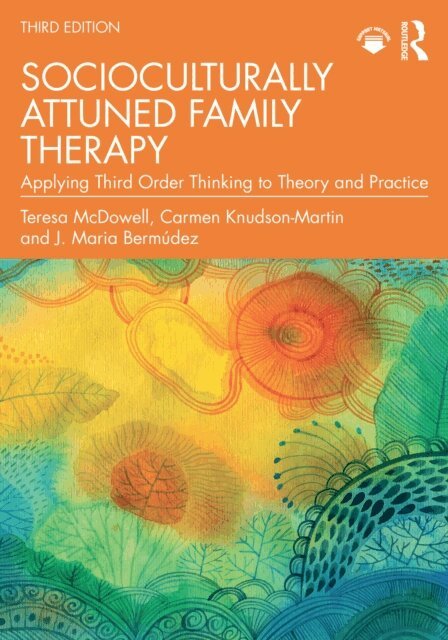 J. Maria Bermudez, Carmen Knudson-Martin, Teresa McDowell - Socioculturally Attuned Family Therapy, E-bok