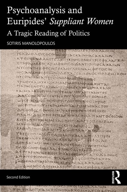 Sotiris Manolopoulos - Psychoanalysis and Euripides' Suppliant Women, E-bok