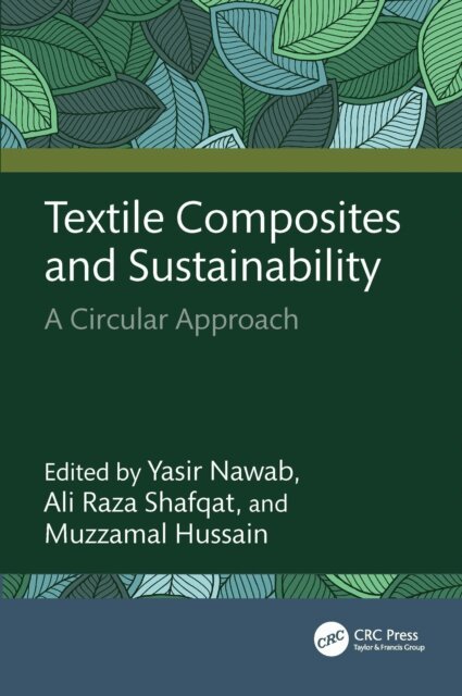 Muzzamal Hussain, Ali Raza Shafqat, Yasir Nawab - Textile Composites and Sustainability, E-bok