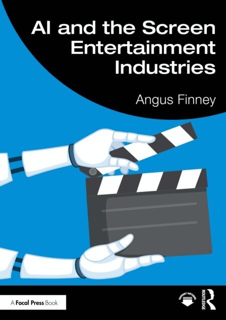 Angus Finney - AI and the Screen Entertainment Industries, E-bok. Tillgänglighet: Lägg i varukorg