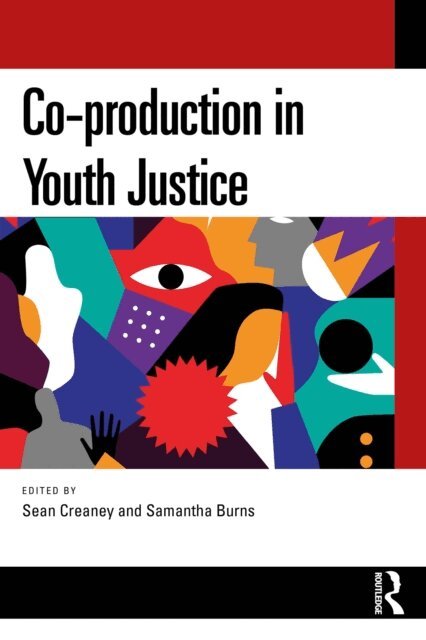 Samantha Burns, Sean Creaney - Co-production in Youth Justice, E-bok