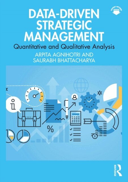 Saurabh Bhattacharya, Arpita Agnihotri - Data-Driven Strategic Management, E-bok