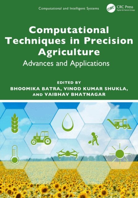 Vaibhav Bhatnagar, Vinod Kumar Shukla, Bhoomika Batra - Computational Techniques in Precision Agriculture, E-bok